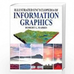 Illustrated Encyclopaedia of Information Graphics: A Comprehensive Illustrated Reference by Robert L. Harris Book-9788172246112