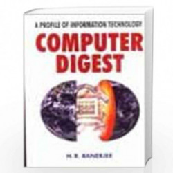Computer Digest: A Profile Of Information Technology by H.R. Banerjee Book-9788172248673