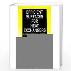 Efficient Surfaces for Heat Exchangers: Fundamentals And Design by Kalinin, Dreitser, ?Kopp & Myakvochin Book-9788179921173