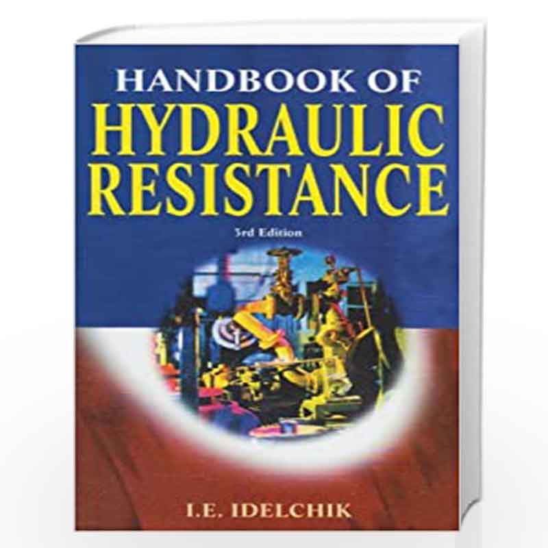 Handbook of Hydraulic Resistance by I.E. IDELCHIK Book-9788179921180