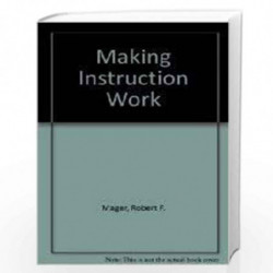 Making Instruction Work by Robert F. Mager Book-9788179921463