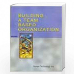 Building a Team Based Organisation by Human Technology. Inc. Book-9788179921791