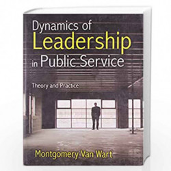 Dynamics of Leadership in Public Service: Theory and Practice by Montgomery Van Wart Book-9788179925348