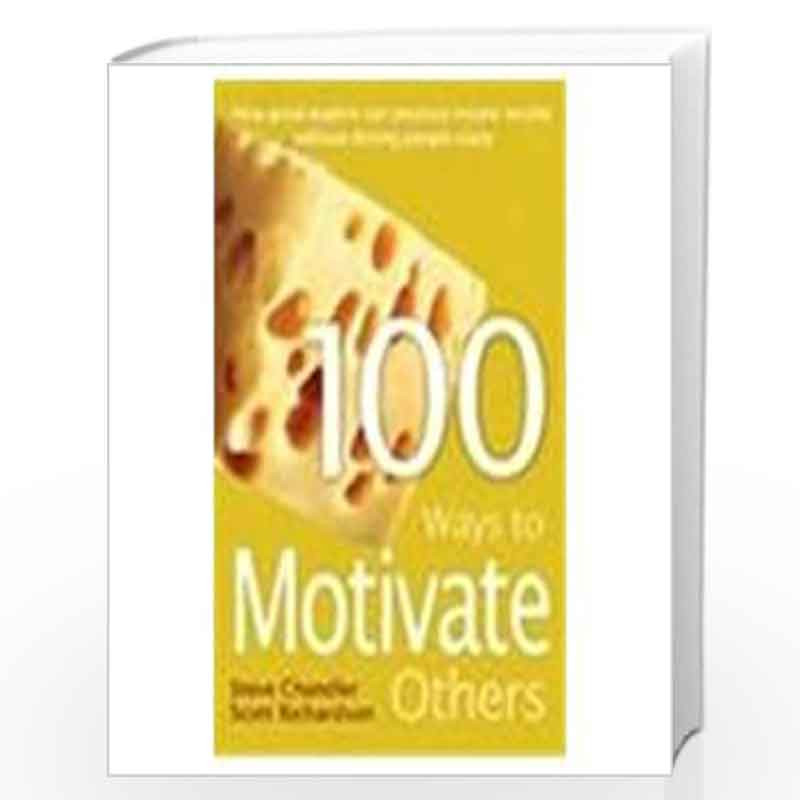 100 Ways Great Leaders Get Insane Results by STEVE CHANDLER & SCOTT RICHARDSON Book-9788179925508