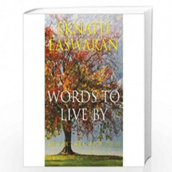 Words to Live By: A Daily Guide to Leading an Exceptional Life by EKNATH EASWARAN Book-9788179925706