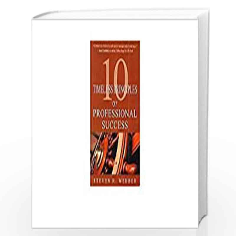 10 Timeless Principles of Professional Success by STEVEN R. WEBBER Book-9788179926567