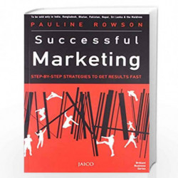 Successful Marketing: Step-by-Step Strategies to Get Results Fast by PAULINE ROWSON Book-9788184952384