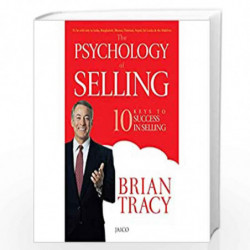 The Psychology of Selling: 10 Keys To Success In Selling by BRIAN TRACY Book-9788184953343