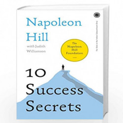 10 Success Secrets by NAPOLEON HILL & JUDITH W. Book-9789387944428