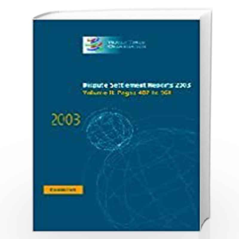 Dispute Settlement Reports 2003: Volume 2 (World Trade Organization Dispute Settlement Reports) by World Trade Organization Book