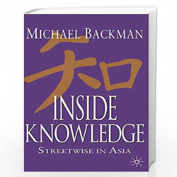 Inside Knowledge: Streetwise in Asia by Michael Backman Book-9781403942371