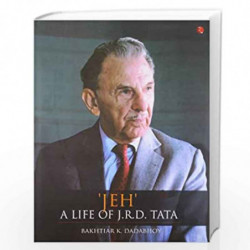 Jeh: A Life of J.R.D. Tata by Bakhtiar K. Dadab Book-9788129106353