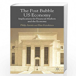 The Post-Bubble US Economy: Implications for Financial Markets and the Economy by Philip Arestis Book-9781403936509
