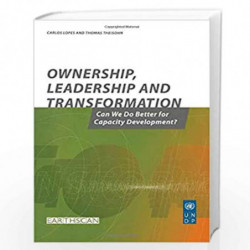 OWNERSHIP LEADERSHIP AND TRANSFORMATION: Can We Do Better for Capacity Development by Carlos Lopes