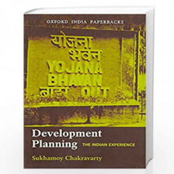 Development Planning: The Indian Experience by Chakravarty Sukhamoy Book-9780195623468