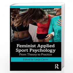 Feminist Applied Sport Psychology: From Theory to Practice by Carter Book-9781138483071