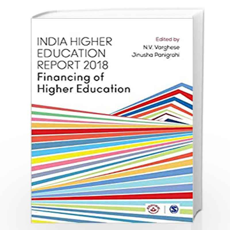 India Higher Education Report 2018: Financing of Higher Education by N. V. Varghese Book-9789353283117