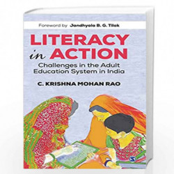 Literacy in Action: Challenges in the Adult Education System in India by C. Krishna Mohan Rao Book-9789353283087