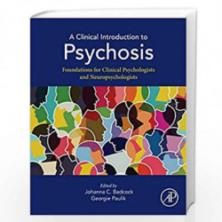 A Clinical Introduction to Psychosis: Foundations for Clinical Psychologists and Neuropsychologists by Badcock Johanna Book-9780