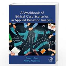 A Workbook of Ethical Case Scenarios in Applied Behavior Analysis by Sush Darren Book-9780128158937
