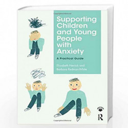 Supporting Children and Young People with Anxiety: A Practical Guide by Herrick Book-9780815377214