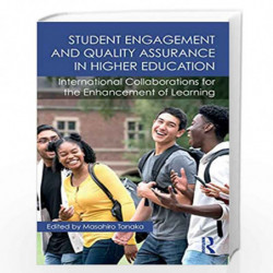 Student Engagement and Quality Assurance in Higher Education: International Collaborations for the Enhancement of Learning by Ma