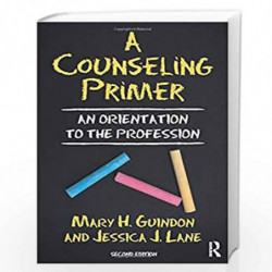A Counseling Primer: An Orientation to the Profession by Guindon Book-9781138339613
