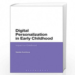 Digital Personalization in Early Childhood: Impact on Childhood by Natalia Kucirkova Book-9781350105539