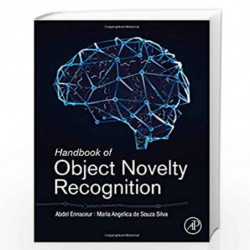 Handbook of Object Novelty Recognition: Volume 27 (Handbook of Behavioral Neuroscience) by Ennaceur Abdel Book-9780128120125