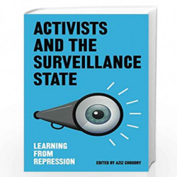 Activists and the Surveillance State: Learning from Repression by Aziz Choudry Book-9780745337807