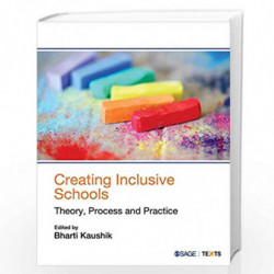 Creating Inclusive Schools: Theory, Process and Practice by Kaushik Book-9789352808243