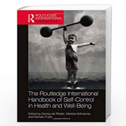 Routledge International Handbook of Self-Control in Health and Well-Being (Routledge International Handbooks) by Marieke Adriaan