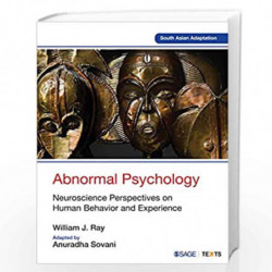 Abnormal Psychology: Neuroscience Perspectives on Human Behavior and Experience by William J. Ray Book-9789352806829