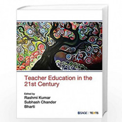 Teacher Education in the 21st Century by Kumar Book-9789352807307