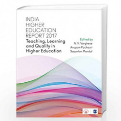 India Higher Education Report 2017: Teaching, Learning and Quality in Higher Education by N V Varghese Book-9789352807161