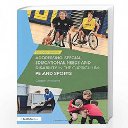 Addressing Special Educational Needs and Disability in the Curriculum: PE and Sports (Addressing SEND in the Curriculum) by Cris