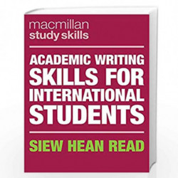 Academic Writing Skills for International Students (Macmillan Study Skills) by Siew Hean Read Book-9781352003758