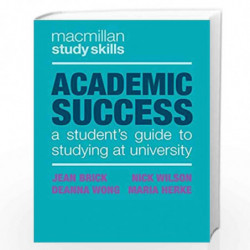 Academic Success: A Student's Guide to Studying at University (Macmillan Study Skills) by Jean Brick Book-9781352002621