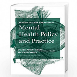 Beyond the Risk Paradigm in Mental Health Policy and Practice by Sonya Stanford