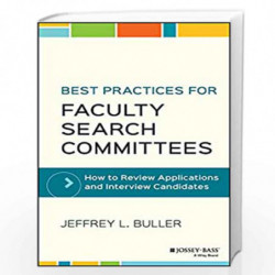Best Practices for Faculty Search Committees: How to Review Applications and Interview Candidates by Jeffrey L. Buller Book-9781