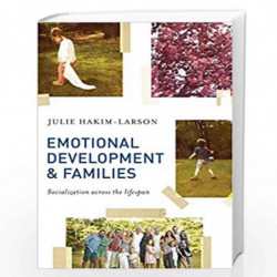 Emotional Development and Families: Socialization across the lifespan by Julie Hakim-Larson Book-9781137356321