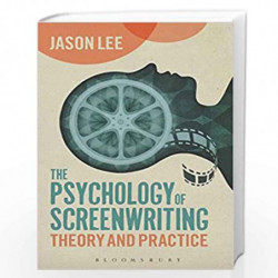 The Psychology of Screenwriting: Theory and Practice by Jason Lee Book-9789386349798