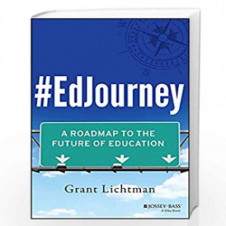 #EdJourney: A Roadmap to the Future of Education by Grant Lichtman Book-9781119422921