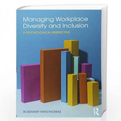 Managing Workplace Diversity and Inclusion: A Psychological Perspective by Rosemary Hays-Thomas Book-9781138794269