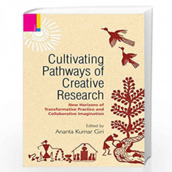 Cultivating Pathways of Creative Research by Ananta Kumar Giri Book-9789386552198