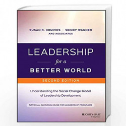 Leadership for a Better World: Understanding the Social Change Model of Leadership Development by Wendy Wagner Book-978111920759
