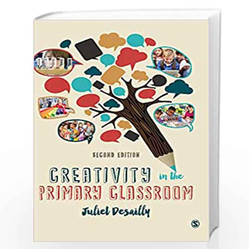 Creativity in the Primary Classroom by Desailly Book-9781473912557