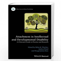 Attachment in Intellectual and Developmental Disability: A Clinician's Guide to Practice and Research (Wiley Series in Clinical 