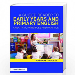 A Guided Reader to Early Years and Primary English: Creativity, principles and practice by Margaret Mallett Book-9780415661973