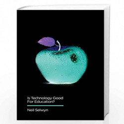 Is Technology Good for Education? (Digital Futures) by Neil Selwyn Book-9780745696478